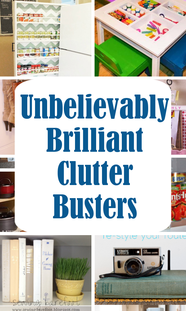 7 Unbelievably Brilliant Clutter Busters