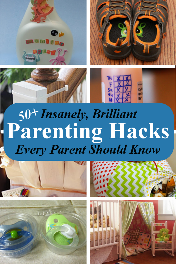 50+ Insanely, Brilliant Parenting Hacks