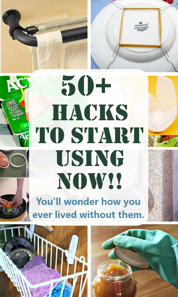 50+ Hacks to Start Using Now!! You’ll wonder how you ever lived without them.