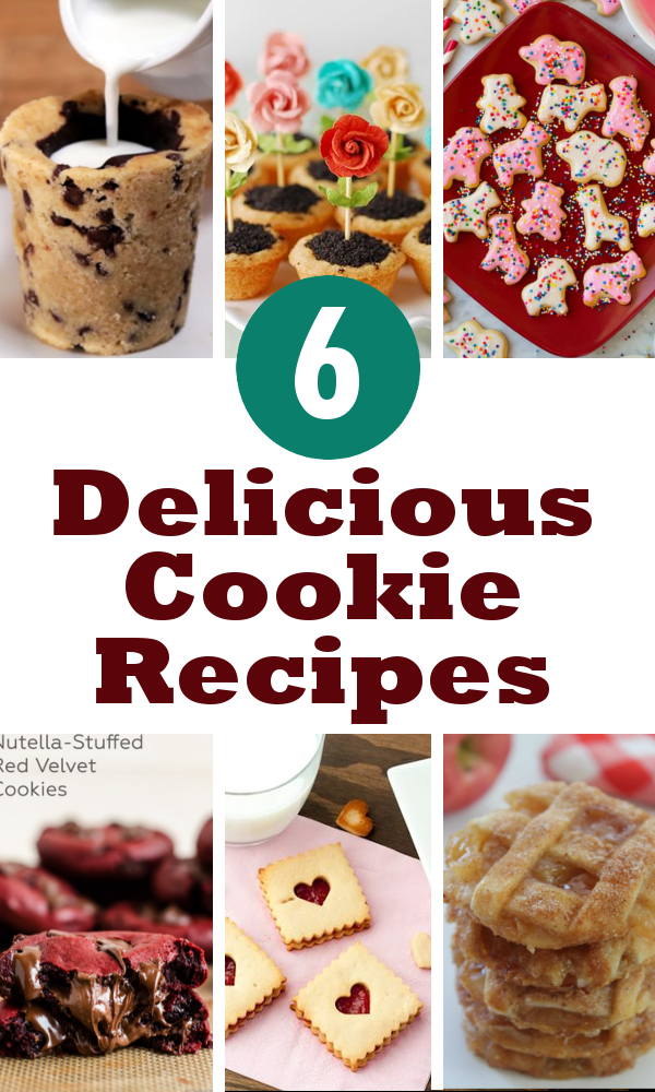 6 Delicious Cookie Recipes