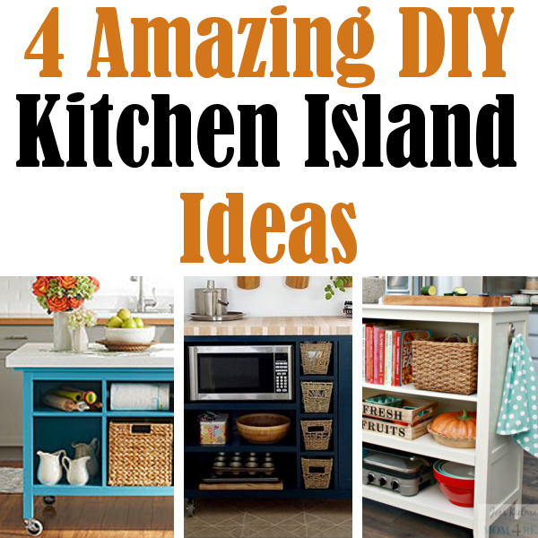 4 Amazing Diy Kitchen Island Ideas