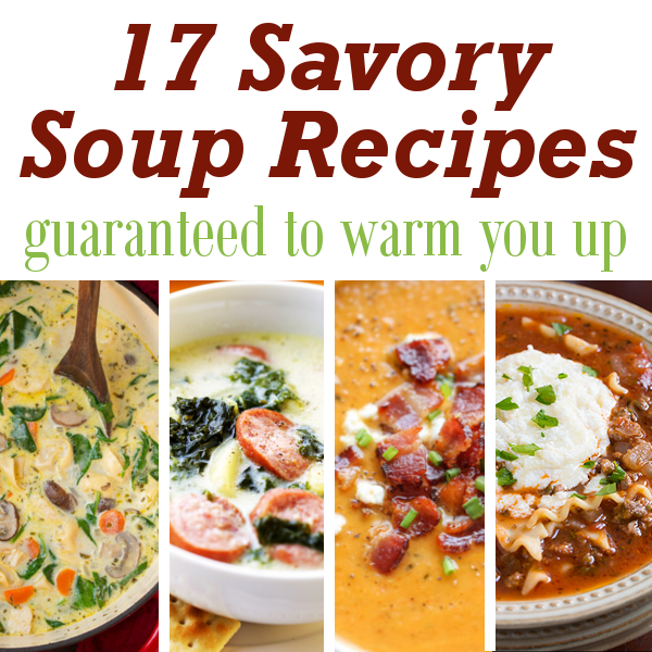 17 Savory Soup Recipes