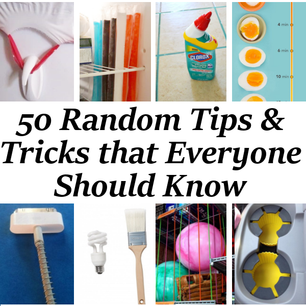 50 Random Tips Everyone Should Know