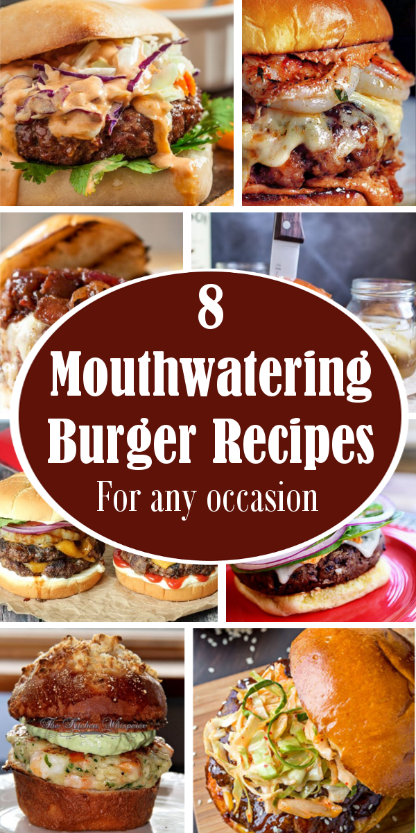 8 Mouthwatering Burger Recipes