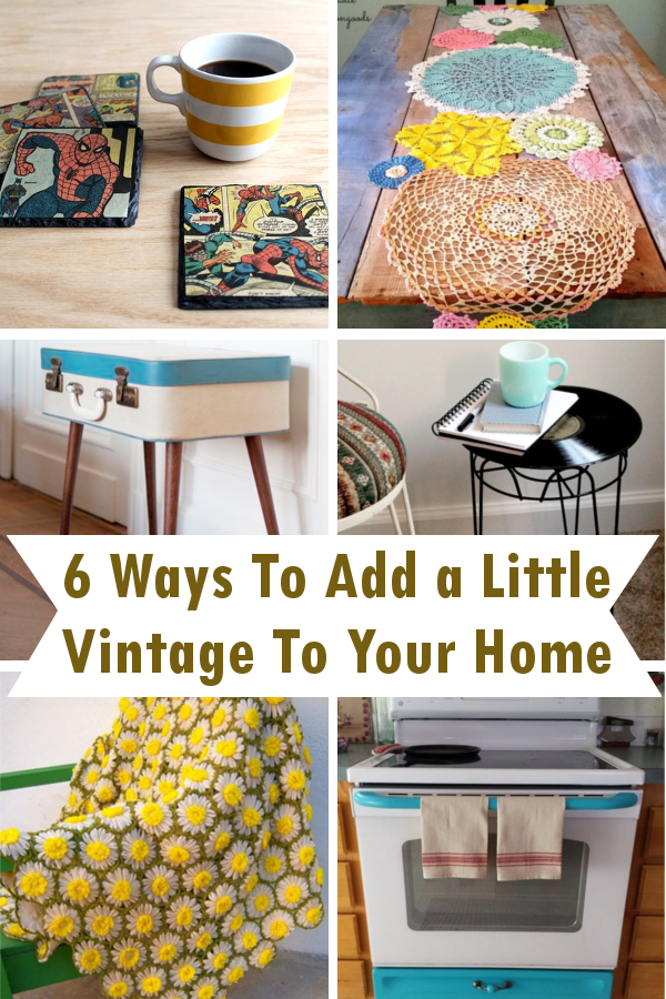 6 Ways To Add a Little Vintage To Your Home