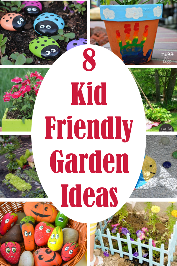 8 Kid Friendly Garden Ideas