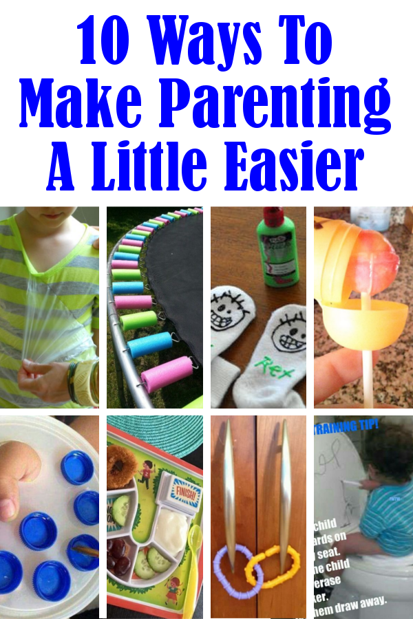 10 Ways To Make Parenting A Little Easier