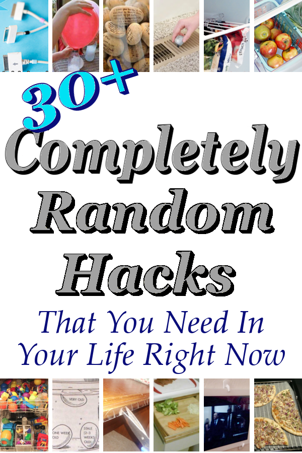 30+ Completely Random Hacks That You Need In Your Life