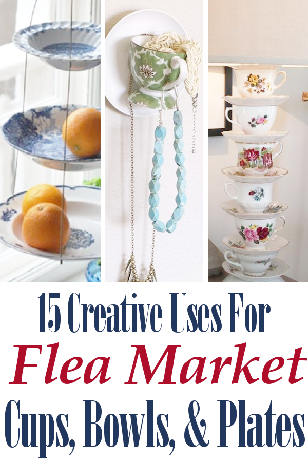 15 Creative Uses For Flea Market Cups, Bowls, & Plates