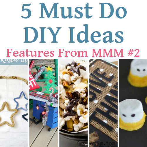 More the Merrier Monday #3 – Featuring 5 Must Do DIY Ideas