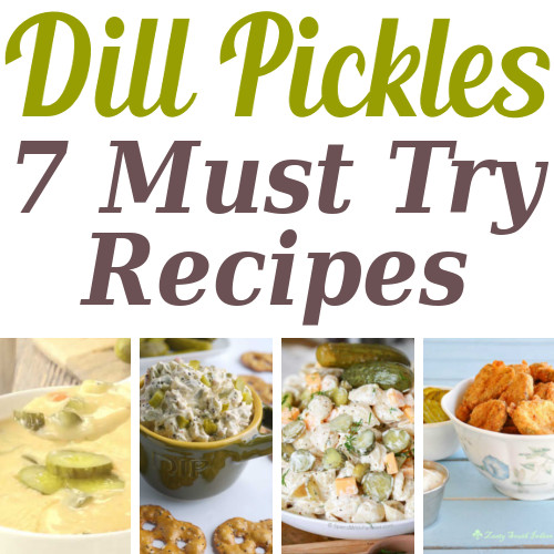 7 Craving Busting Dill Pickle Recipes