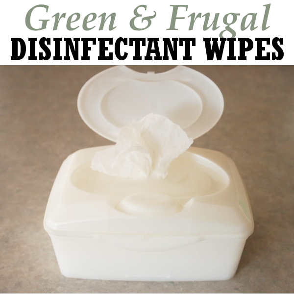 Green and Frugal DIY Disinfectant Cleaning Wipes