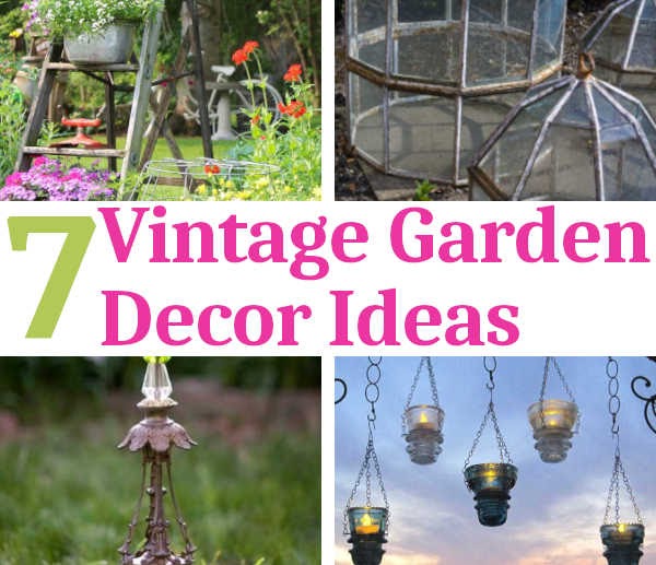 7 Vintage Garden Decor Ideas