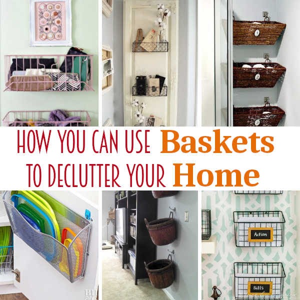 How You Can Use Baskets To Declutter Your Home