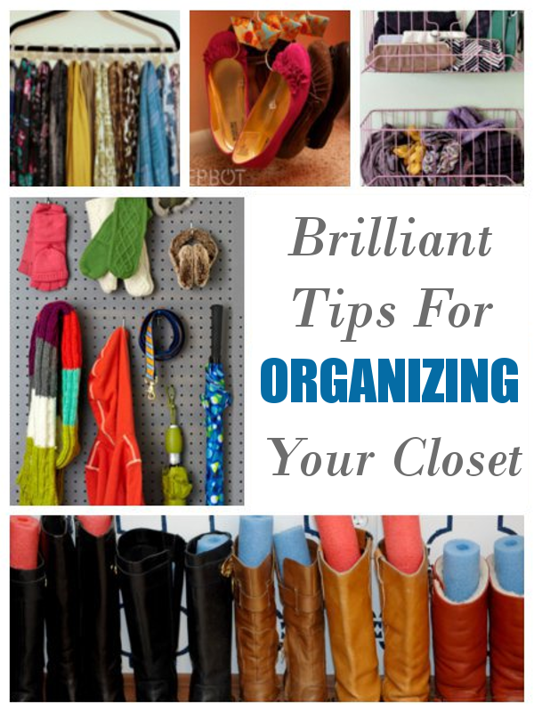 Brilliant Tips For Organizing Your Closet