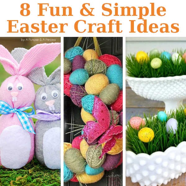 8 Fun & Simple Easter Crafts