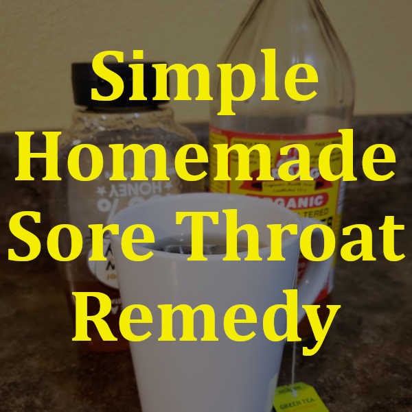 Simple Homemade Sore Throat Remedy