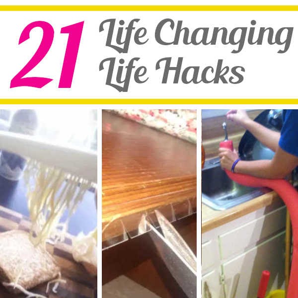 21 Life Changing Hacks