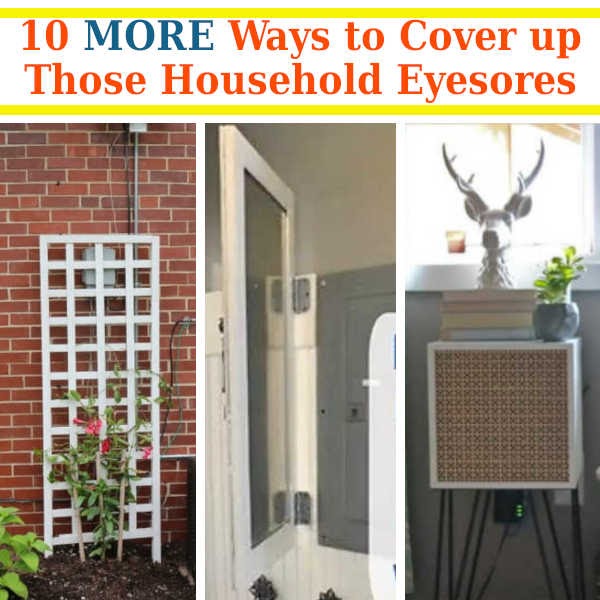 10 MORE Ways to Cover up Those Household Eyesores