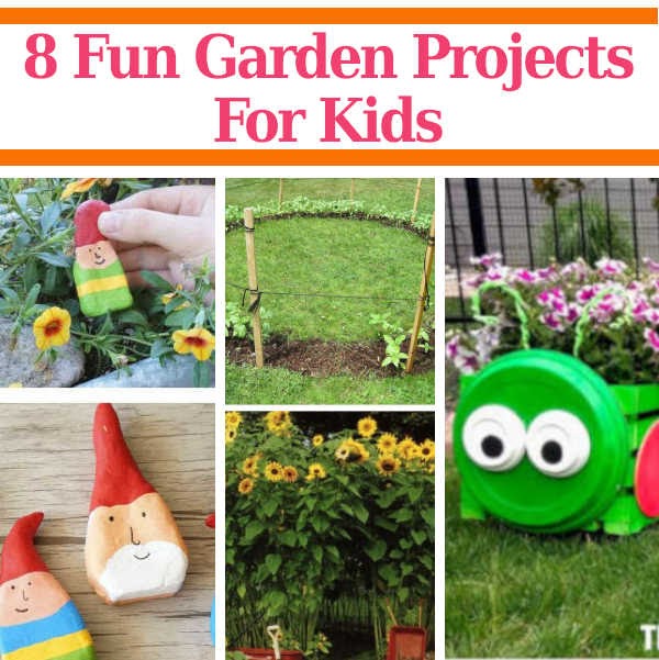 8 Fun Ideas For Creating An Amazing Kids Garden