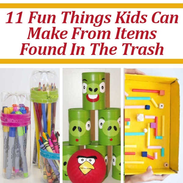 Fun Things Kids Can Make From Items Found In The Trash