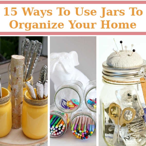 15 Ways To Organize With Jars – Budget Organizing Hack 2
