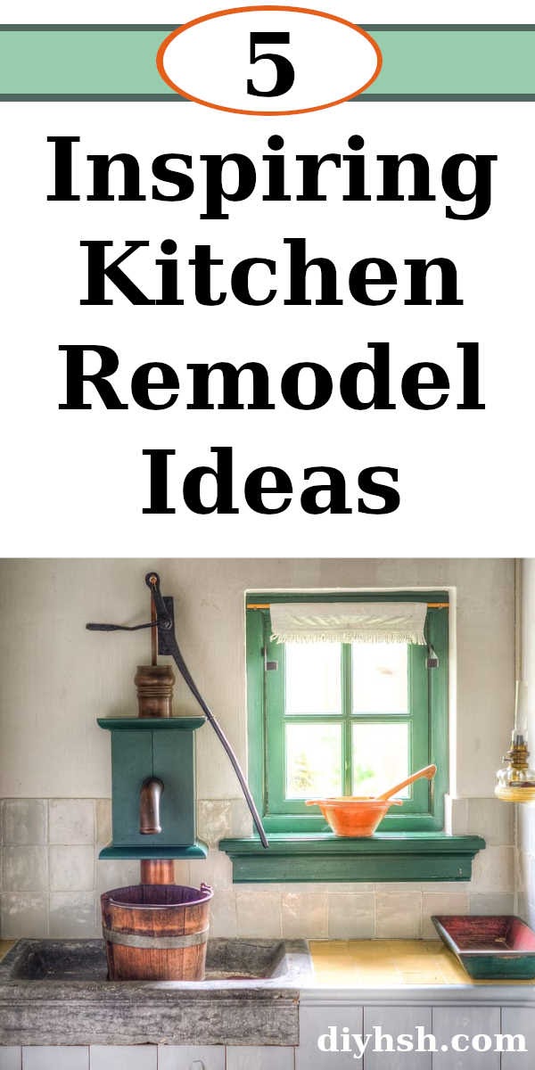 5 Inspiring Kitchen Remodel Ideas